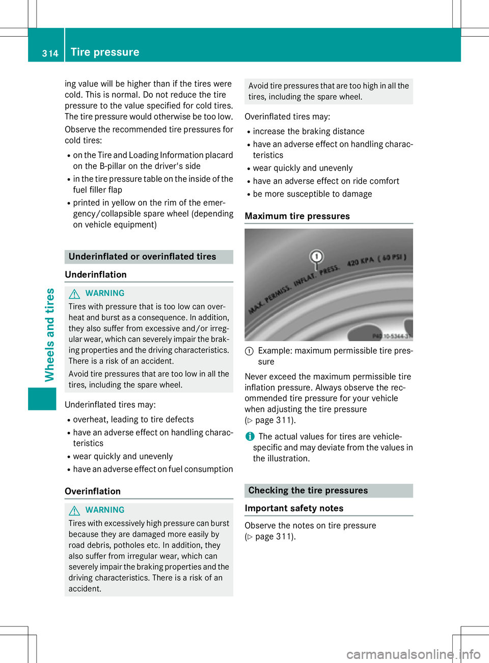 MERCEDES-BENZ SLK-CLASS ROADSTER 2016 Owners Manual ing value will be higher than if the tires were
cold. This is normal. Do not reduce the tire
pressure to the value specified for cold tires.
The tire pressure would otherwise be too low.
Observe the r MERCEDES-BENZ SLK-CLASS ROADSTER 2016 Owners Manual ing value will be higher than if the tires were
cold. This is normal. Do not reduce the tire
pressure to the value specified for cold tires.
The tire pressure would otherwise be too low.
Observe the r