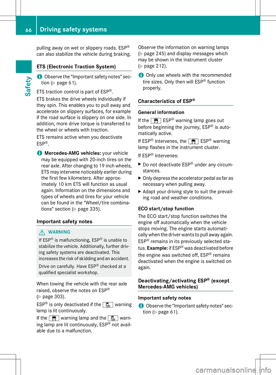 MERCEDES-BENZ SLK-CLASS ROADSTER 2016 Repair Manual pulling away on wet or slippery roads. ESP®
can also stabilize the vehicle during braking.
ETS (Electronic Traction System)
iObserve the "Important safety notes" sec-
tion (
Ypage 61).
ETS tr