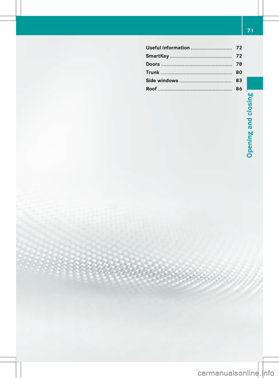 MERCEDES-BENZ SLK-CLASS ROADSTER 2016 Manual PDF Useful information..............................72
SmartKey ............................................. 72
Doors .................................................... 78
Trunk .......................