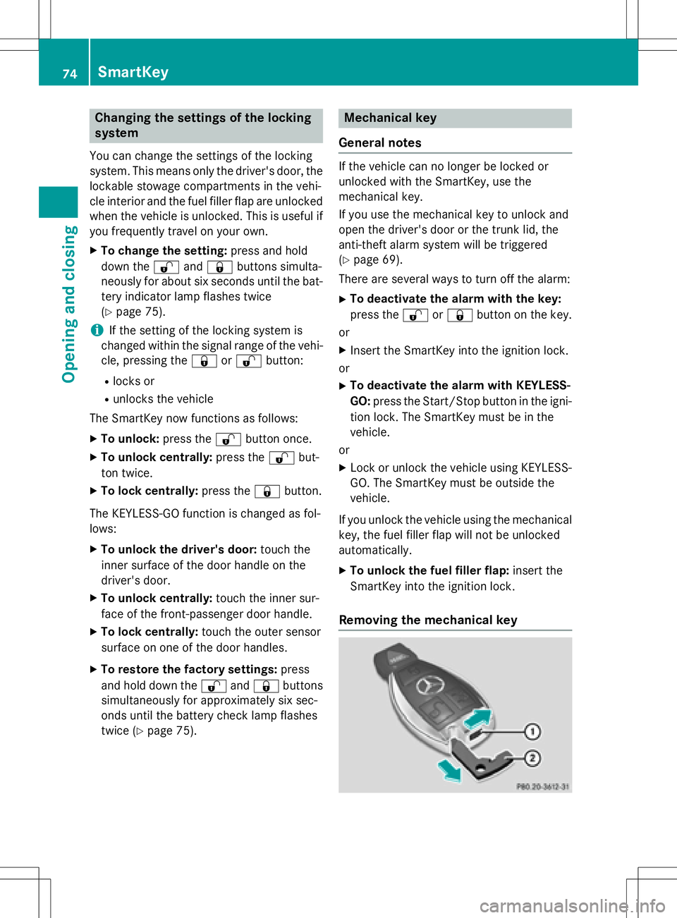 MERCEDES-BENZ SLK-CLASS ROADSTER 2016 Manual PDF Changing the settings of the locking
system
You can change the settings of the locking
system. This means only the driver's door, the
lockable stowage compartments in the vehi-
cle interior and th