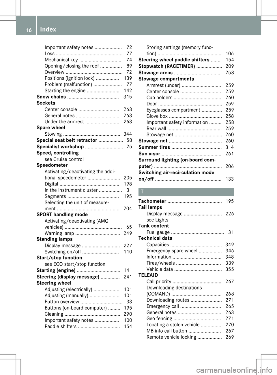MERCEDES-BENZ SLK-CLASS ROADSTER 2015 User Guide Important safety notes .................... 72 
Loss .................................................77
Mechanical key ................................ 74
Opening/closing the roof ............... .89