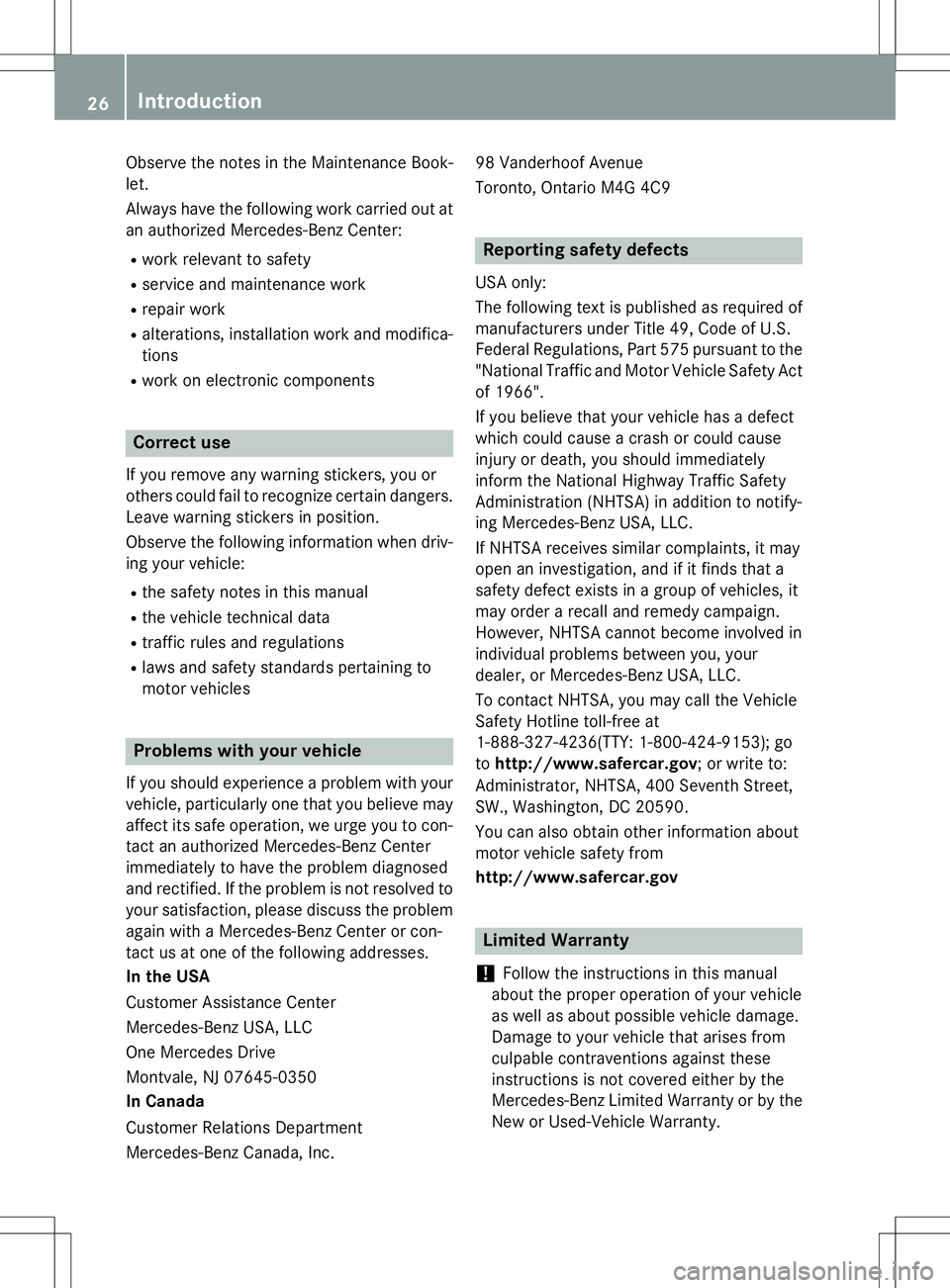 MERCEDES-BENZ SLK-CLASS ROADSTER 2015 Owners Manual Observe the notes in the Maintenance Book- let.
Always have the following work carried out at
an authorized Mercedes-Benz Center:
R work relevant to safety
R service and maintenance work
R repair wor MERCEDES-BENZ SLK-CLASS ROADSTER 2015 Owners Manual Observe the notes in the Maintenance Book- let.
Always have the following work carried out at
an authorized Mercedes-Benz Center:
R work relevant to safety
R service and maintenance work
R repair wor