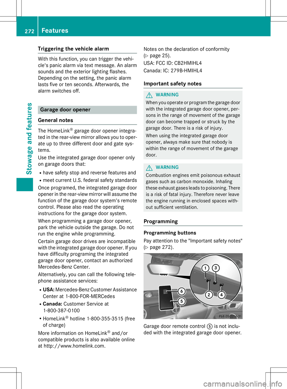 MERCEDES-BENZ SLK-CLASS ROADSTER 2015 Owners Manual Triggering the vehicle alarm
With this function, you can trigger the vehi-
cle's panic alarm via text message. An alarm
sounds and the exterior lighting flashes.
Depending on the setting, the pan MERCEDES-BENZ SLK-CLASS ROADSTER 2015 Owners Manual Triggering the vehicle alarm
With this function, you can trigger the vehi-
cle's panic alarm via text message. An alarm
sounds and the exterior lighting flashes.
Depending on the setting, the pan