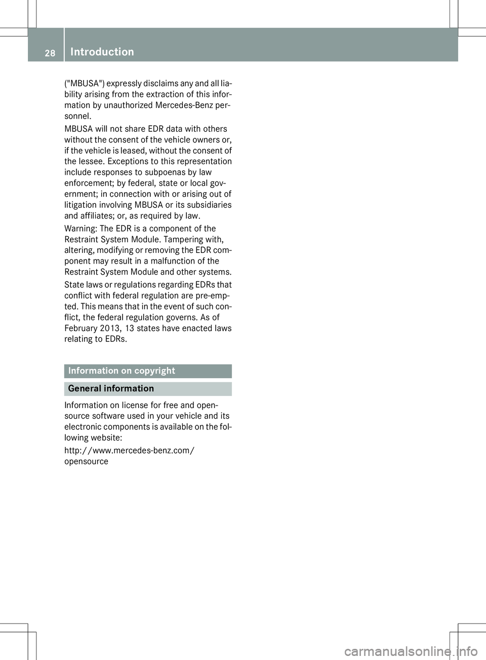 MERCEDES-BENZ SLK-CLASS ROADSTER 2015 Owners Manual ("MBUSA") expressly disclaims any and all lia-bility arising from the extraction of this infor-
mation by unauthorized Mercedes-Benz per-
sonnel.
MBUSA will not share EDR data with others
w MERCEDES-BENZ SLK-CLASS ROADSTER 2015 Owners Manual ("MBUSA") expressly disclaims any and all lia-bility arising from the extraction of this infor-
mation by unauthorized Mercedes-Benz per-
sonnel.
MBUSA will not share EDR data with others
w