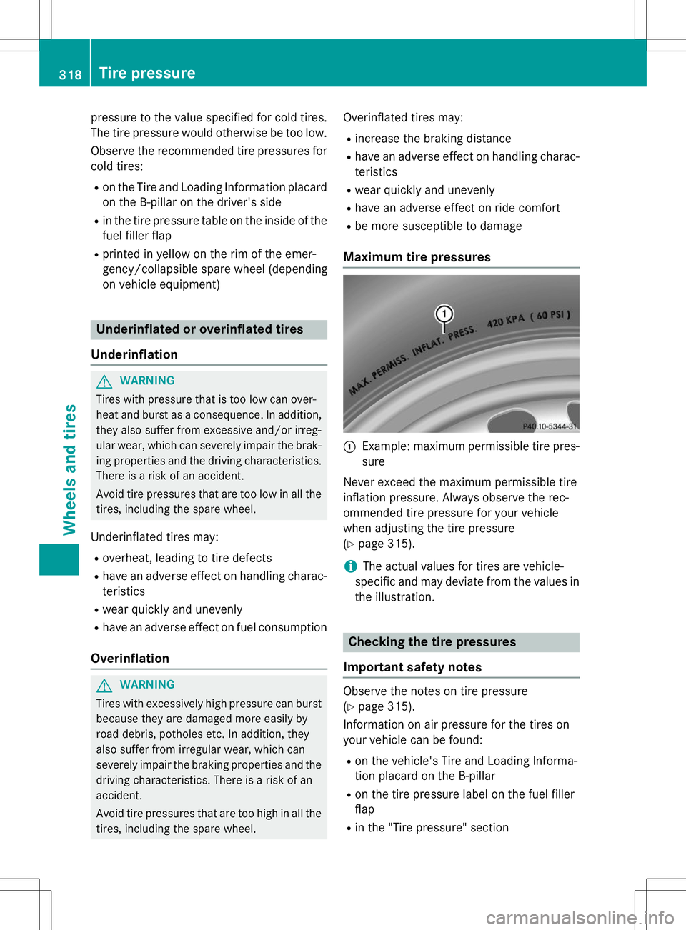 MERCEDES-BENZ SLK-CLASS ROADSTER 2015 Owners Manual pressure to the value specified for cold tires.The tire pressure would otherwise be too low.
Observe the recommended tire pressures for
cold tires:
R on the Tire and Loading Information placard
on th MERCEDES-BENZ SLK-CLASS ROADSTER 2015 Owners Manual pressure to the value specified for cold tires.The tire pressure would otherwise be too low.
Observe the recommended tire pressures for
cold tires:
R on the Tire and Loading Information placard
on th