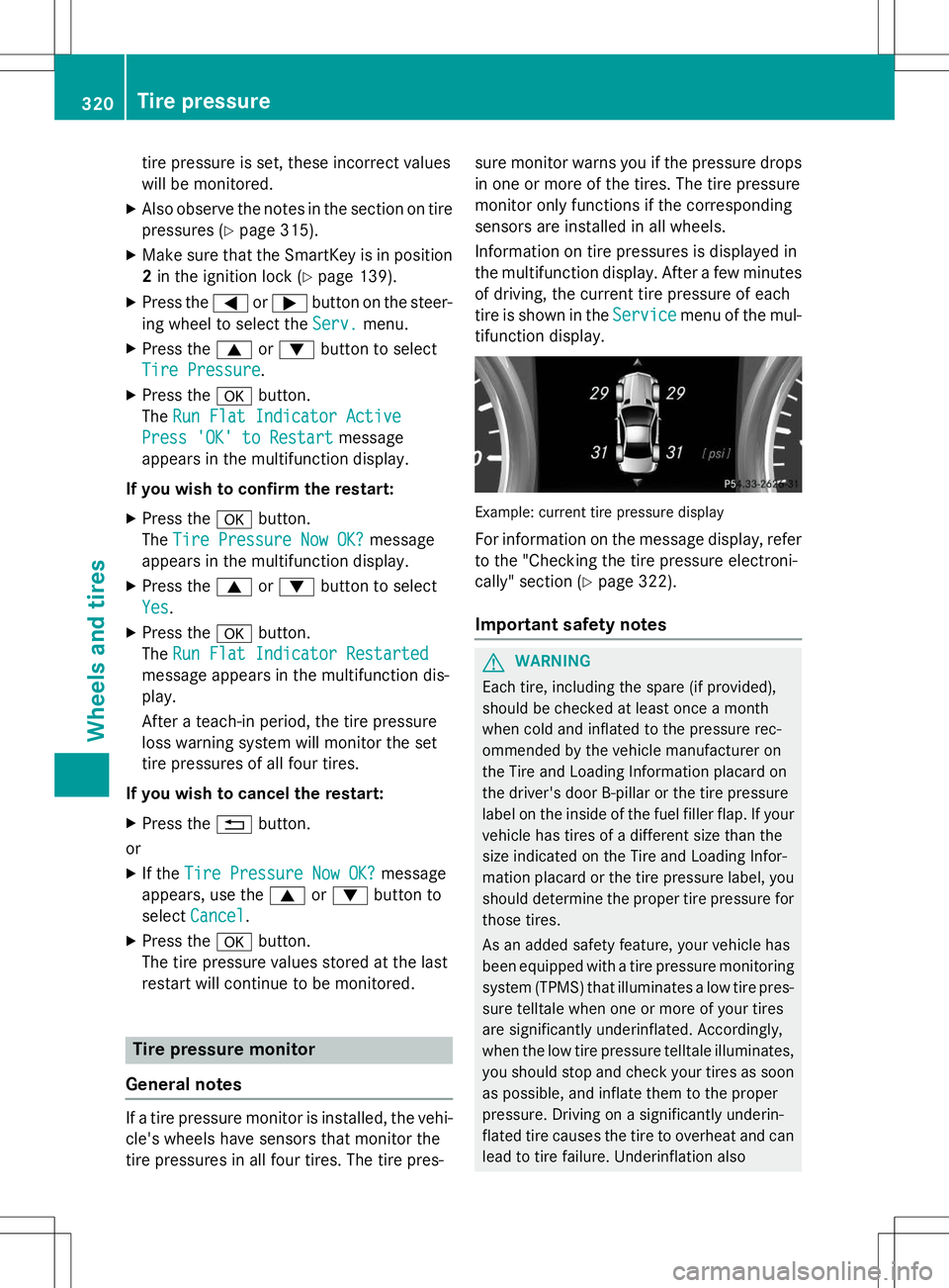MERCEDES-BENZ SLK-CLASS ROADSTER 2015 Owners Manual tire pressure is set, these incorrect values
will be monitored.
X Also observe the notes in the section on tire
pressures ( Ypage 315).
X Make sure that the SmartKey is in position
2 in the ignition MERCEDES-BENZ SLK-CLASS ROADSTER 2015 Owners Manual tire pressure is set, these incorrect values
will be monitored.
X Also observe the notes in the section on tire
pressures ( Ypage 315).
X Make sure that the SmartKey is in position
2 in the ignition