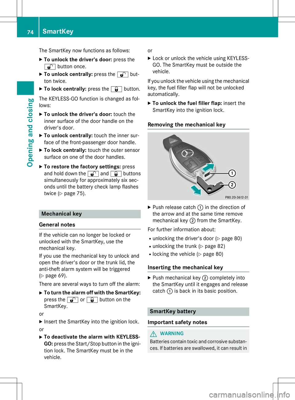 MERCEDES-BENZ SLK-CLASS ROADSTER 2015 Manual PDF The SmartKey now functions as follows:
X To unlock the driver's door: press the
% button once.
X To unlock centrally: press the%but-
ton twice.
X To lock centrally: press the&button.
The KEYLESS-G