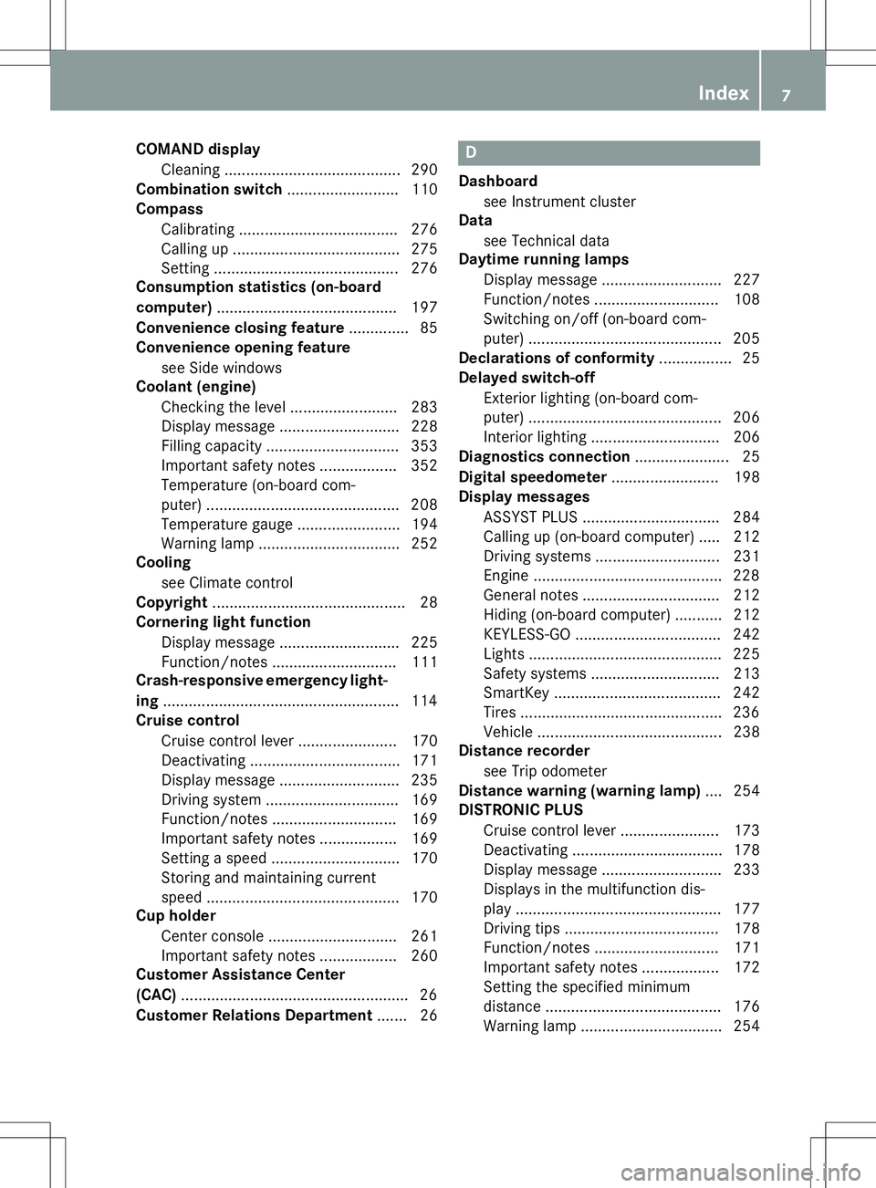 MERCEDES-BENZ SLK-CLASS ROADSTER 2015  Owners Manual COMAND displayCleaning ........................................ .290
Combination switch .......................... 110
Compass
Calibrating ..................................... 276 
Calling up .......