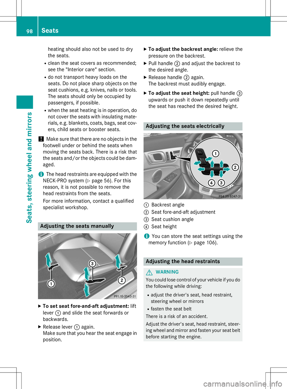 MERCEDES-BENZ SLK-CLASS ROADSTER 2015 Owners Manual heating should also not be used to dry
the seats.
R clean the seat covers as recommended;
see the "Interior care" section.
R do not transport heavy loads on the
seats. Do not place sharp obje MERCEDES-BENZ SLK-CLASS ROADSTER 2015 Owners Manual heating should also not be used to dry
the seats.
R clean the seat covers as recommended;
see the "Interior care" section.
R do not transport heavy loads on the
seats. Do not place sharp obje