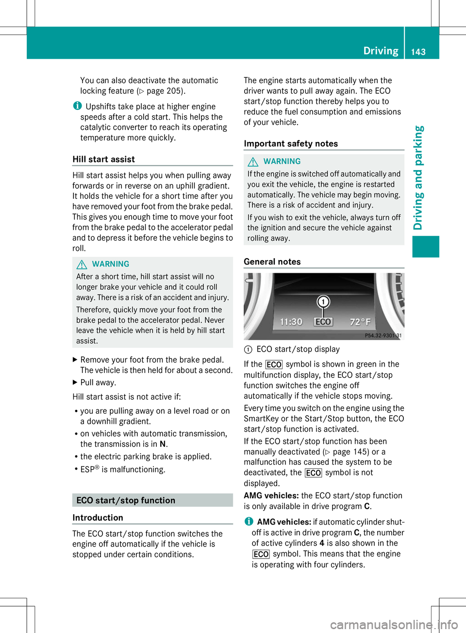 MERCEDES-BENZ SLK-CLASS ROADSTER 2014 Owners Manual You can also deactivate the automatic
locking feature (Y page 205).
i Upshifts take place at higher engine
speeds after a cold start. This helps the
catalytic converter to reach its operating
temperat MERCEDES-BENZ SLK-CLASS ROADSTER 2014 Owners Manual You can also deactivate the automatic
locking feature (Y page 205).
i Upshifts take place at higher engine
speeds after a cold start. This helps the
catalytic converter to reach its operating
temperat