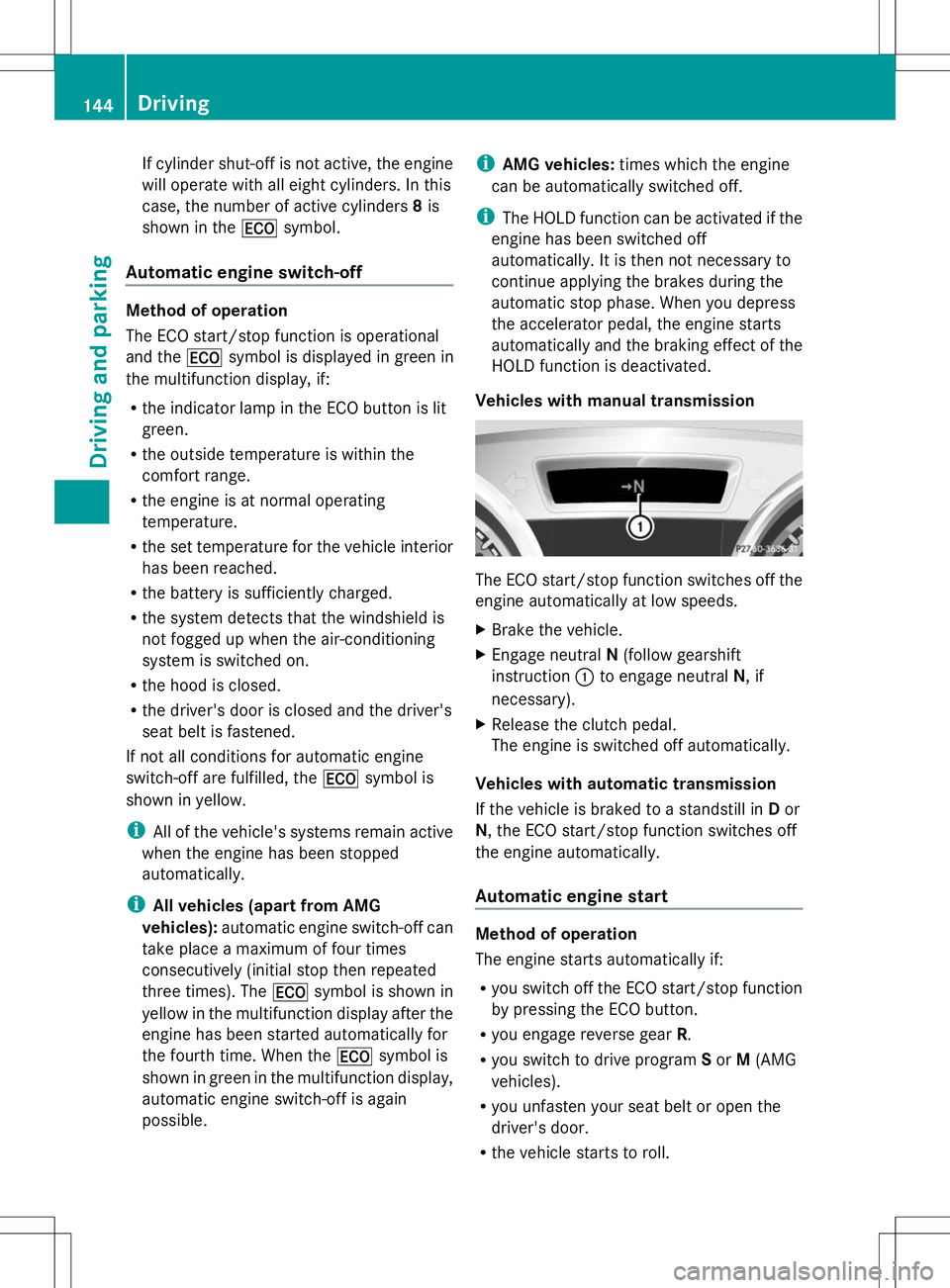 MERCEDES-BENZ SLK-CLASS ROADSTER 2014 Owners Manual If cylinder shut-off is not active, the engine
will operate with all eight cylinders. In this
case, the number of active cylinders 8is
shown in the ¤symbol.
Automatic engine switch-off Method of oper MERCEDES-BENZ SLK-CLASS ROADSTER 2014 Owners Manual If cylinder shut-off is not active, the engine
will operate with all eight cylinders. In this
case, the number of active cylinders 8is
shown in the ¤symbol.
Automatic engine switch-off Method of oper