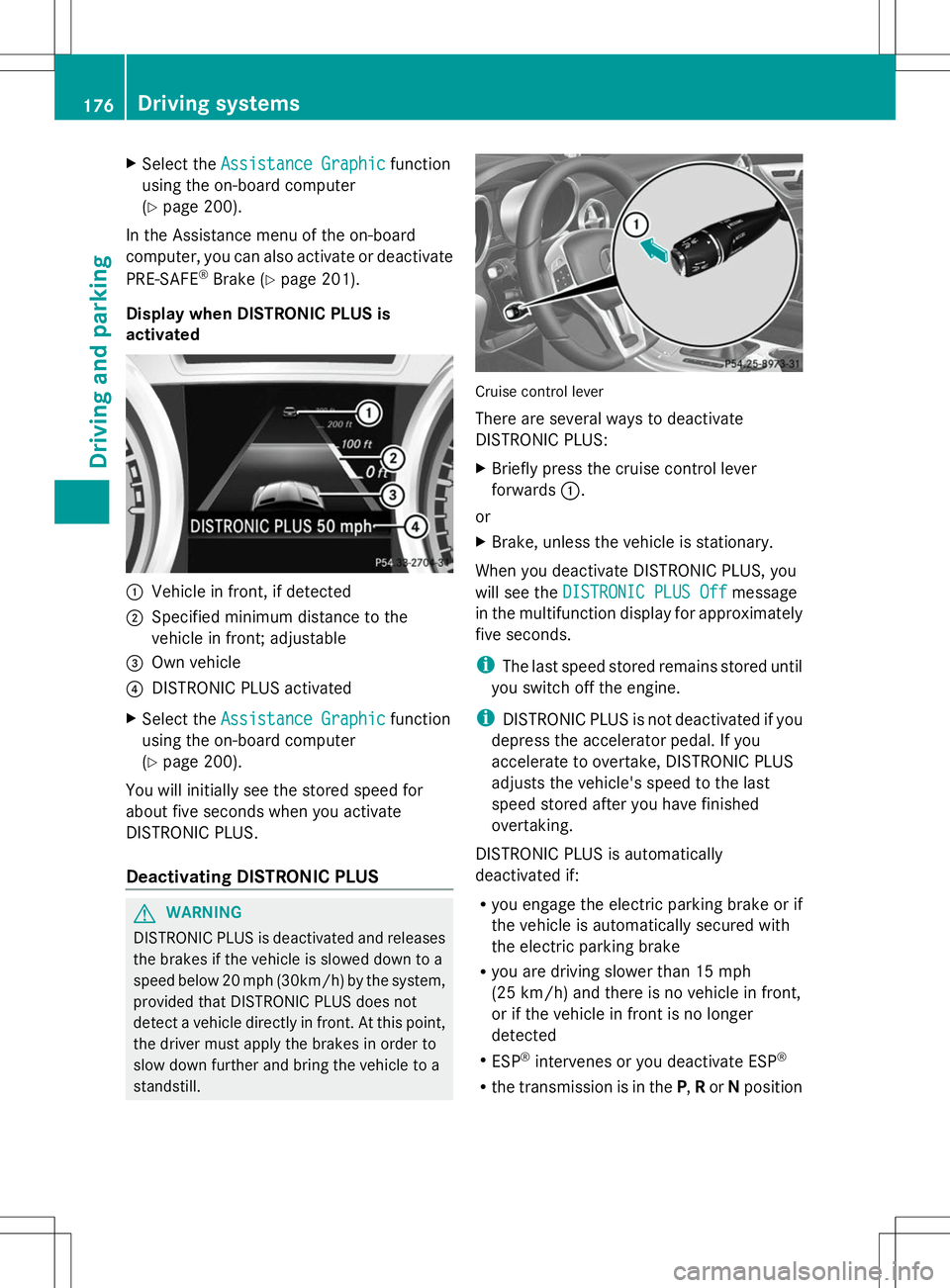 MERCEDES-BENZ SLK-CLASS ROADSTER 2014 Owners Manual X
Select the Assistance Graphic
Assistance Graphic function
using the on-board computer
(Y page 200).
In the Assistance menu of the on-board
computer, you can also activate or deactivate
PRE-SAFE ®
B MERCEDES-BENZ SLK-CLASS ROADSTER 2014 Owners Manual X
Select the Assistance Graphic
Assistance Graphic function
using the on-board computer
(Y page 200).
In the Assistance menu of the on-board
computer, you can also activate or deactivate
PRE-SAFE ®
B