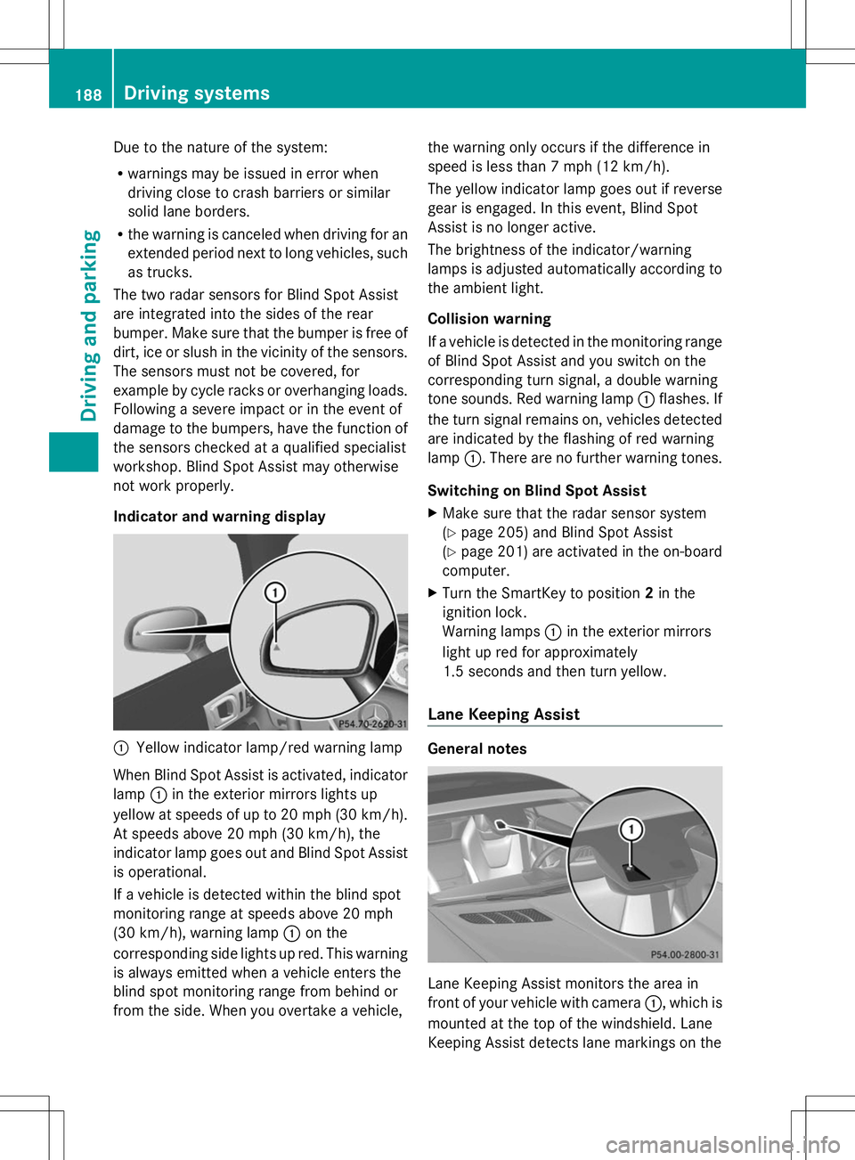 MERCEDES-BENZ SLK-CLASS ROADSTER 2014 Owners Manual Due to the nature of the system:
R
warnings may be issued in error when
driving close to crash barriers or similar
solid lane borders.
R the warning is canceled when driving for an
extended period nex MERCEDES-BENZ SLK-CLASS ROADSTER 2014 Owners Manual Due to the nature of the system:
R
warnings may be issued in error when
driving close to crash barriers or similar
solid lane borders.
R the warning is canceled when driving for an
extended period nex