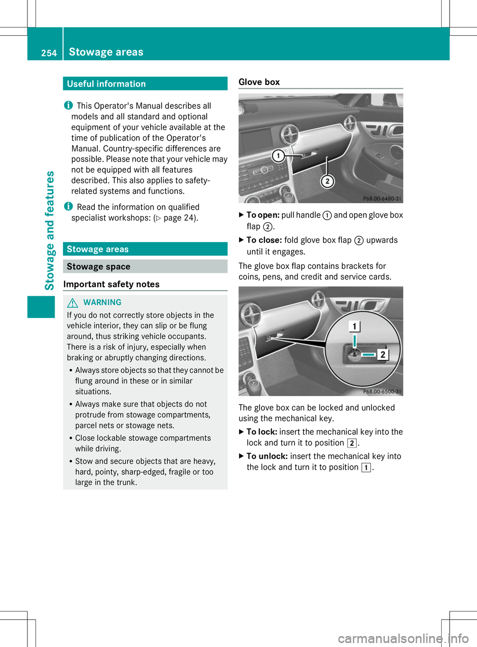 MERCEDES-BENZ SLK-CLASS ROADSTER 2014  Owners Manual Useful information
i This Operator's Manual describes all
models and all standard and optional
equipment of your vehicle available at the
time of publication of the Operator's
Manual. Country-