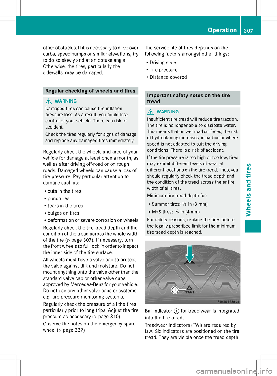 MERCEDES-BENZ SLK-CLASS ROADSTER 2014 Owners Manual other obstacles. If it is necessary to drive over
curbs, speed humps or similar elevations, try
to do so slowly and at an obtuse angle.
Otherwise, the tires, particularly the
sidewalls, may be damaged MERCEDES-BENZ SLK-CLASS ROADSTER 2014 Owners Manual other obstacles. If it is necessary to drive over
curbs, speed humps or similar elevations, try
to do so slowly and at an obtuse angle.
Otherwise, the tires, particularly the
sidewalls, may be damaged