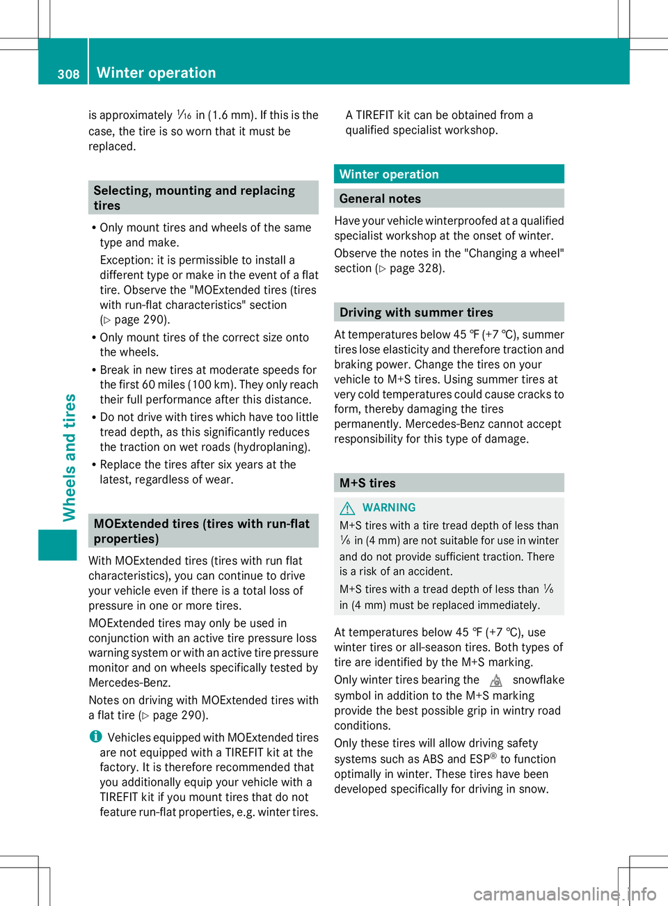 MERCEDES-BENZ SLK-CLASS ROADSTER 2014 Owners Manual is approximately
áin (1.6 mm). If this is the
case, the tire is so worn that it must be
replaced. Selecting, mounting and replacing
tires
R Only mount tires and wheels of the same
type and make.
Exce MERCEDES-BENZ SLK-CLASS ROADSTER 2014 Owners Manual is approximately
áin (1.6 mm). If this is the
case, the tire is so worn that it must be
replaced. Selecting, mounting and replacing
tires
R Only mount tires and wheels of the same
type and make.
Exce