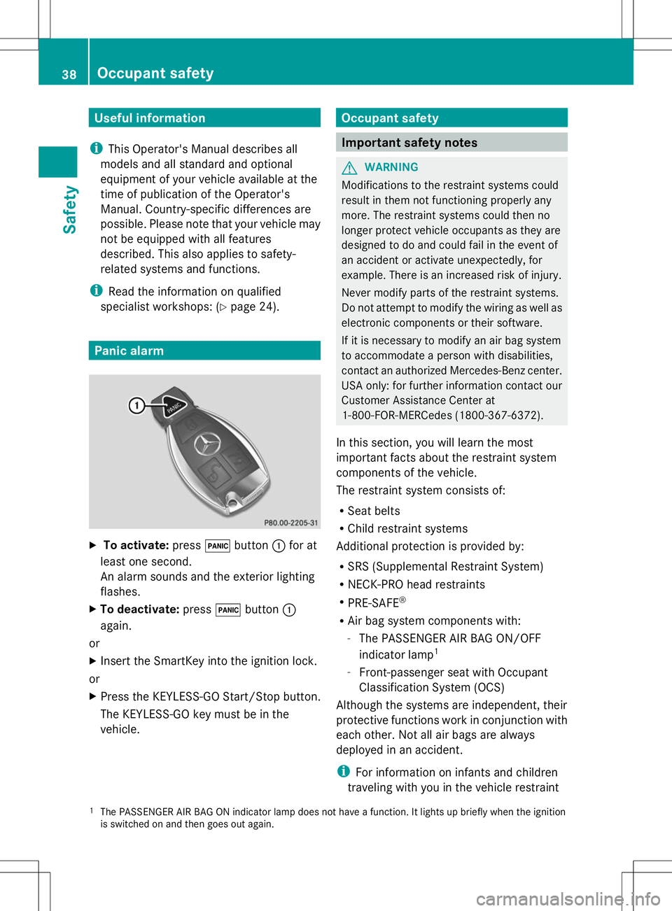MERCEDES-BENZ SLK-CLASS ROADSTER 2014 Owners Guide Useful information
i This Operator's Manual describes all
models and all standard and optional
equipment of your vehicle available at the
time of publication of the Operator's
Manual. Country-