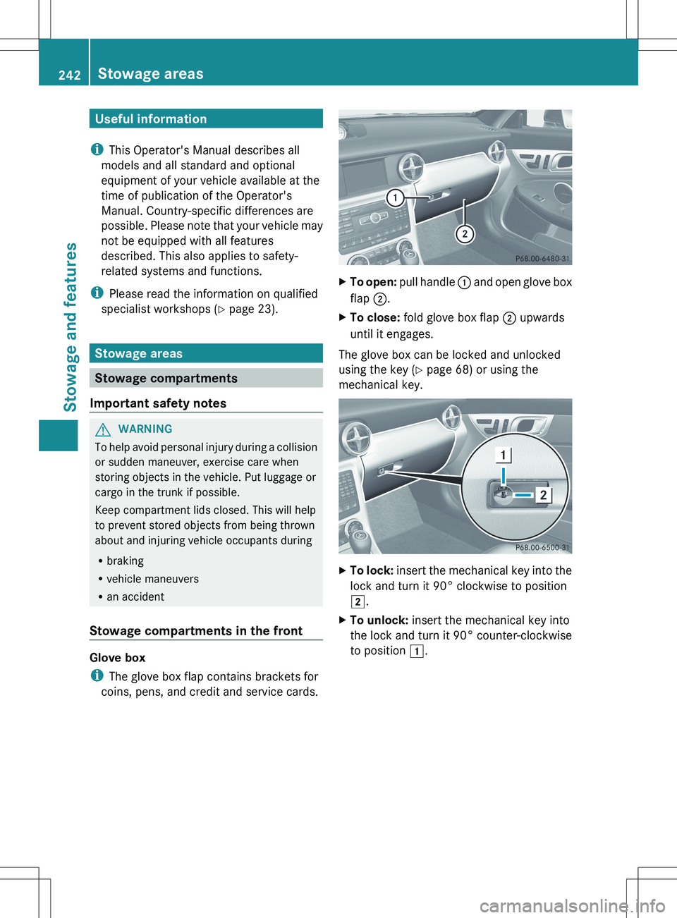 MERCEDES-BENZ SLK-CLASS ROADSTER 2012 Owners Manual Useful information
i This Operator's Manual describes all
models and all standard and optional
equipment of your vehicle available at the
time of publication of the Operator's
Manual. Country- MERCEDES-BENZ SLK-CLASS ROADSTER 2012 Owners Manual Useful information
i This Operator's Manual describes all
models and all standard and optional
equipment of your vehicle available at the
time of publication of the Operator's
Manual. Country-