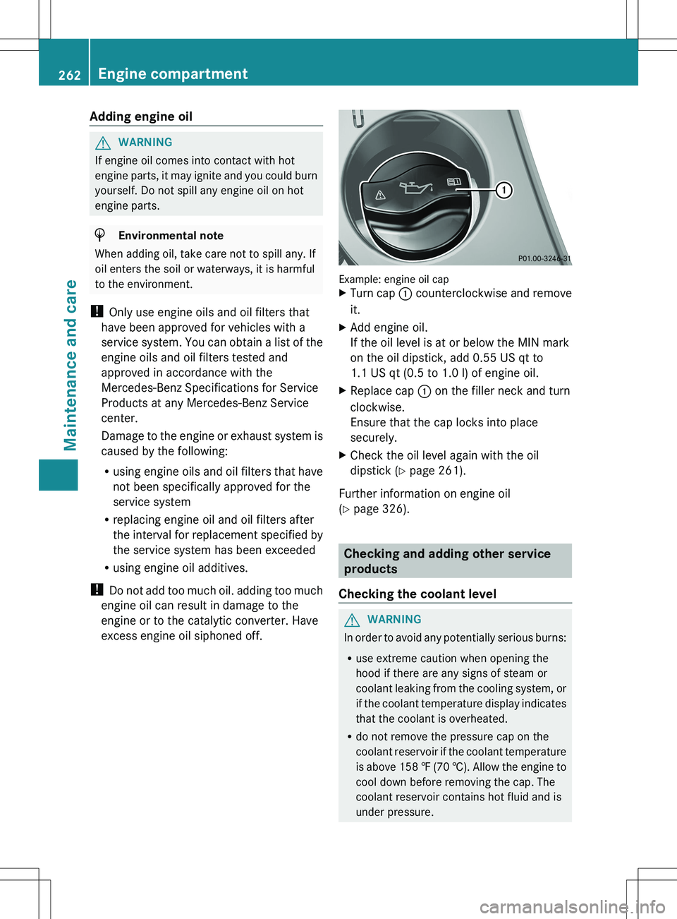 MERCEDES-BENZ SLK-CLASS ROADSTER 2012 Owners Manual Adding engine oilGWARNING
If engine oil comes into contact with hot
engine parts, it may ignite and you could burn
yourself. Do not spill any engine oil on hot
engine parts.
HEnvironmental note
When a MERCEDES-BENZ SLK-CLASS ROADSTER 2012 Owners Manual Adding engine oilGWARNING
If engine oil comes into contact with hot
engine parts, it may ignite and you could burn
yourself. Do not spill any engine oil on hot
engine parts.
HEnvironmental note
When a