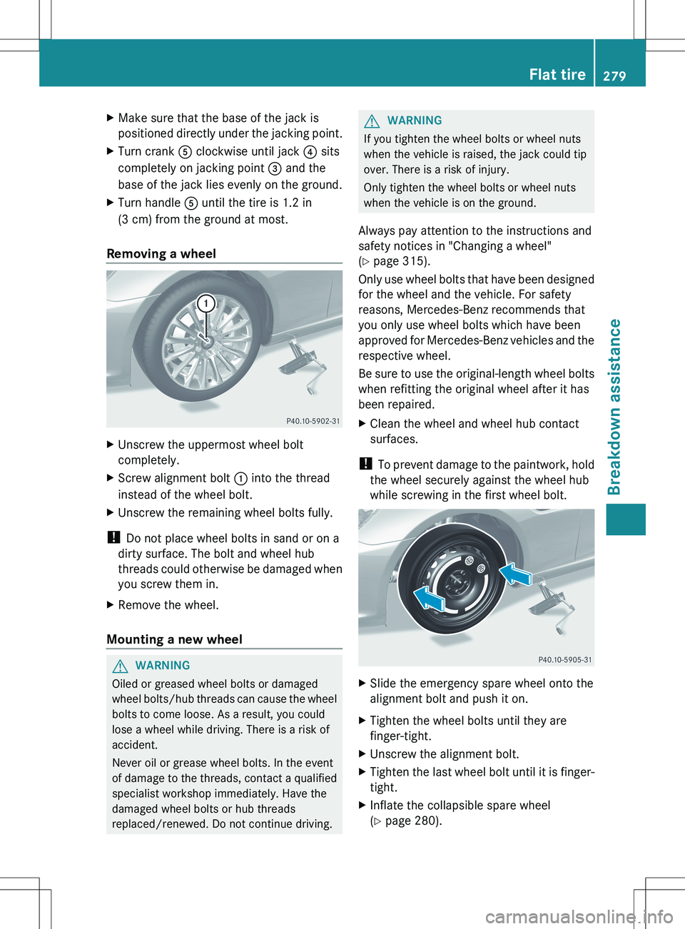 MERCEDES-BENZ SLK-CLASS ROADSTER 2012 Owners Manual XMake sure that the base of the jack is
positioned directly under the jacking point.XTurn crank A clockwise until jack ? sits
completely on jacking point = and the
base of the jack lies evenly on t MERCEDES-BENZ SLK-CLASS ROADSTER 2012 Owners Manual XMake sure that the base of the jack is
positioned directly under the jacking point.XTurn crank A clockwise until jack ? sits
completely on jacking point = and the
base of the jack lies evenly on t