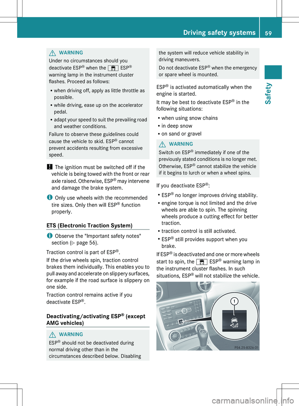 MERCEDES-BENZ SLK-CLASS ROADSTER 2012 Repair Manual GWARNING
Under no circumstances should you
deactivate ESP ®
when the ÷ ESP®
warning lamp in the instrument cluster
flashes. Proceed as follows:
R when driving off, apply as little throttle as
pos MERCEDES-BENZ SLK-CLASS ROADSTER 2012 Repair Manual GWARNING
Under no circumstances should you
deactivate ESP ®
when the ÷ ESP®
warning lamp in the instrument cluster
flashes. Proceed as follows:
R when driving off, apply as little throttle as
pos