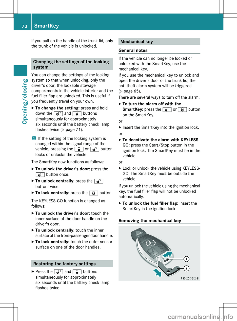 MERCEDES-BENZ SLK-CLASS ROADSTER 2012 Manual PDF If you pull on the handle of the trunk lid, only
the trunk of the vehicle is unlocked.
Changing the settings of the locking
system
You can change the settings of the locking
system so that when unlock MERCEDES-BENZ SLK-CLASS ROADSTER 2012 Manual PDF If you pull on the handle of the trunk lid, only
the trunk of the vehicle is unlocked.
Changing the settings of the locking
system
You can change the settings of the locking
system so that when unlock