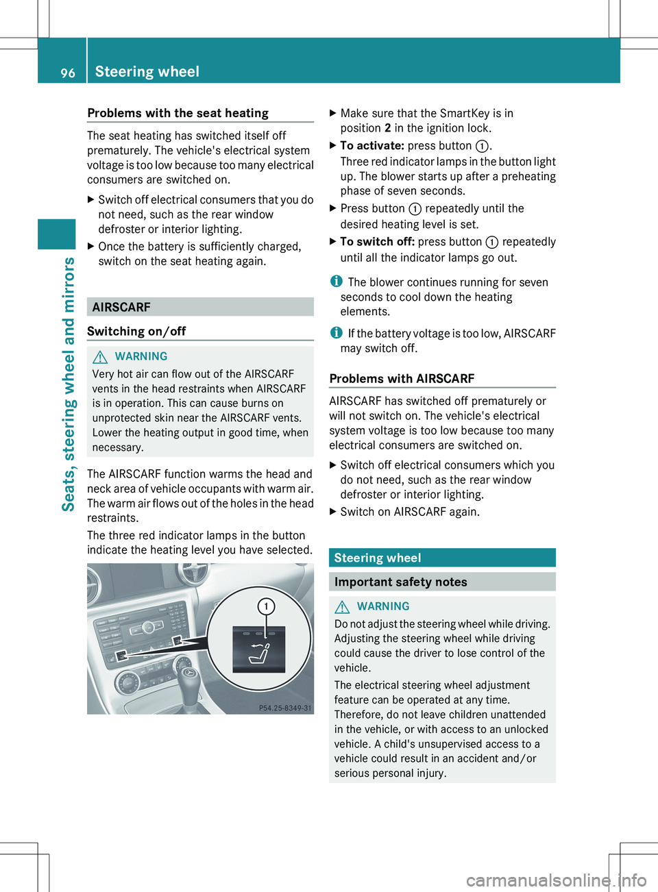 MERCEDES-BENZ SLK-CLASS ROADSTER 2012 Owners Manual Problems with the seat heating
The seat heating has switched itself off
prematurely. The vehicle's electrical system
voltage is too low because too many electrical
consumers are switched on.
XSwit MERCEDES-BENZ SLK-CLASS ROADSTER 2012 Owners Manual Problems with the seat heating
The seat heating has switched itself off
prematurely. The vehicle's electrical system
voltage is too low because too many electrical
consumers are switched on.
XSwit
