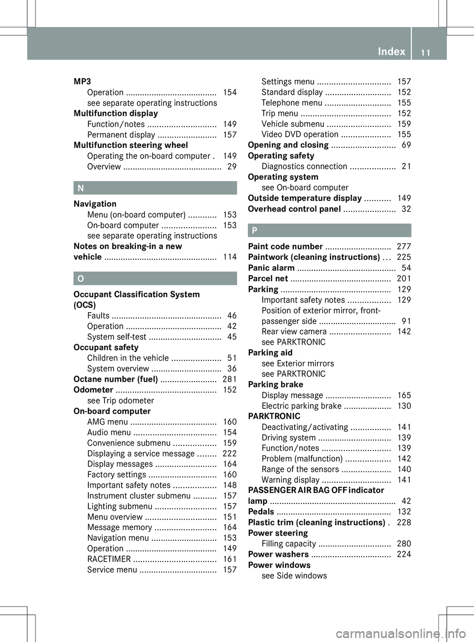 MERCEDES-BENZ SLS AMG COUPE 2012  Owners Manual MP3Operation ....................................... 154
see separate operating instructions         
Multifunction display
Function/notes  ............................. 149
Permanent display  .......