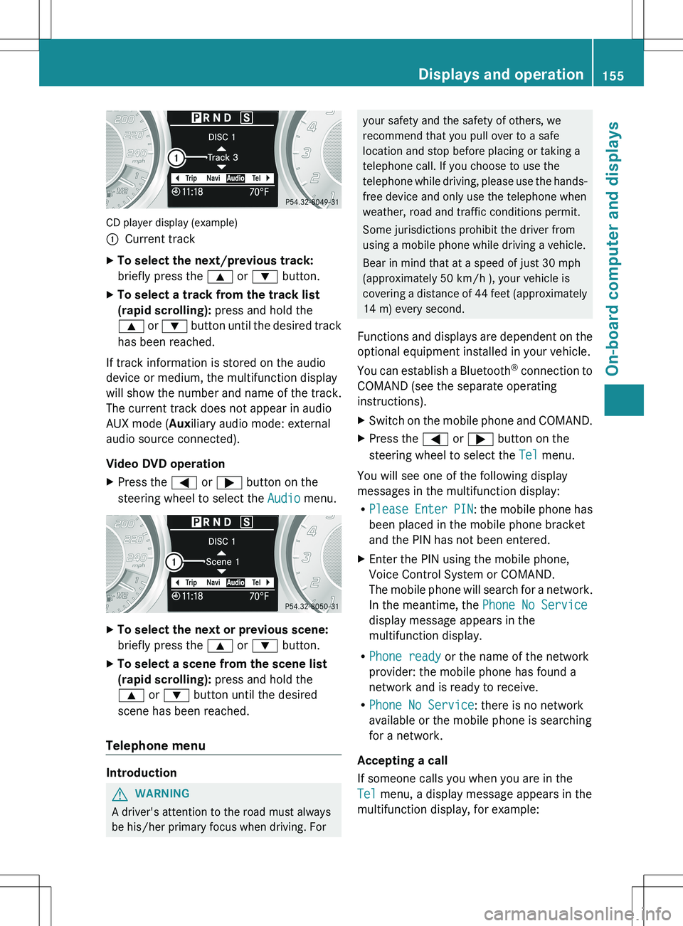 MERCEDES-BENZ SLS AMG COUPE 2012  Owners Manual CD player display (example)
:Current trackXTo select the next/previous track:
briefly press the  9 or :  button.XTo select a track from the track list 
(rapid scrolling):  press and hold the
9  or :  