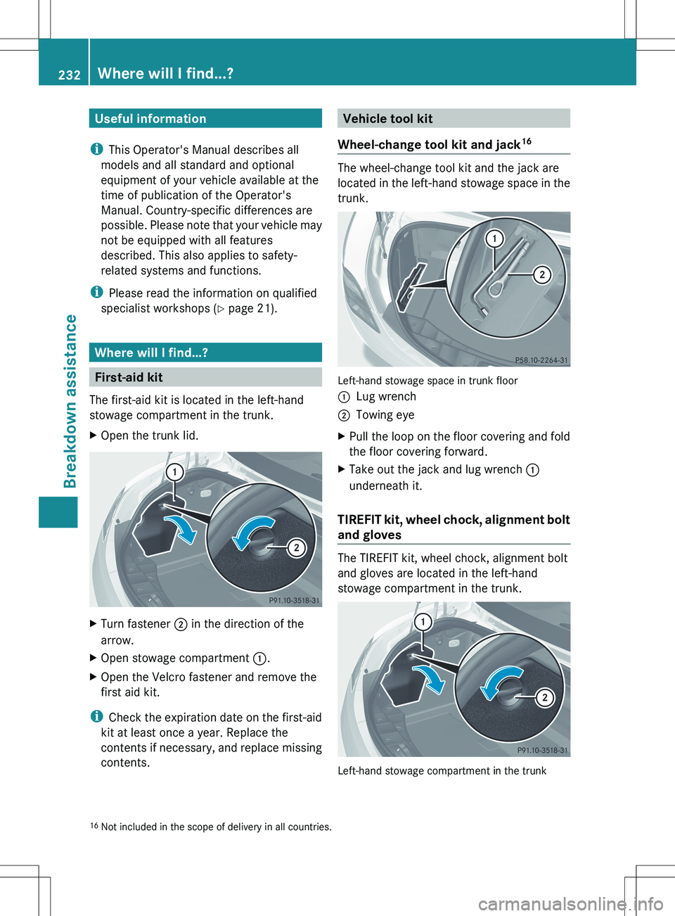 MERCEDES-BENZ SLS AMG COUPE 2012 Owners Manual Useful information
i This Operator's Manual describes all
models and all standard and optional
equipment of your vehicle available at the
time of publication of the Operator's
Manual. Country- MERCEDES-BENZ SLS AMG COUPE 2012 Owners Manual Useful information
i This Operator's Manual describes all
models and all standard and optional
equipment of your vehicle available at the
time of publication of the Operator's
Manual. Country-