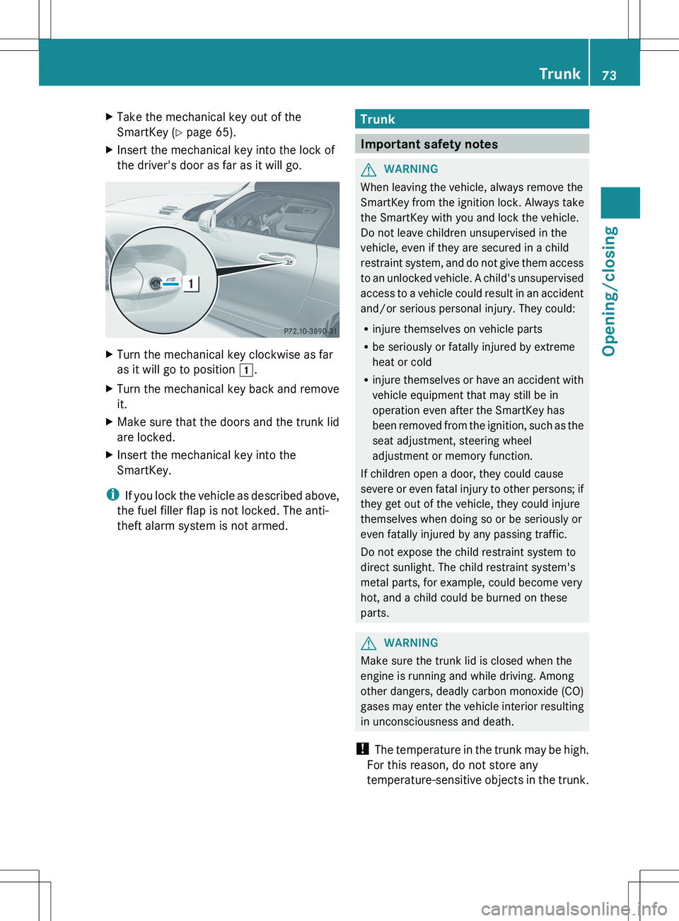 MERCEDES-BENZ SLS AMG COUPE 2012 Manual PDF XTake the mechanical key out of the
SmartKey ( Y page 65).XInsert the mechanical key into the lock of
the driver's door as far as it will go.XTurn the mechanical key clockwise as far
as it will go