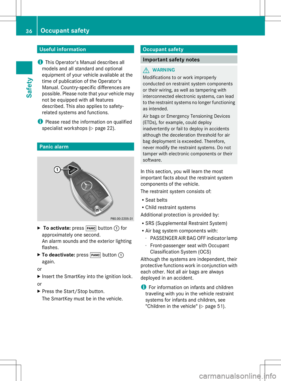 MERCEDES-BENZ SLS AMG COUPE 2014  Owners Manual Useful information
i This Operator's Manual describes all
models and all standard and optional
equipment of your vehicle available at the
time of publication of the Operator's
Manual. Country-