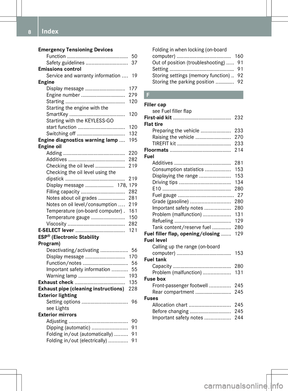 MERCEDES-BENZ SLS AMG COUPE 2014  Owners Manual Emergency Tensioning Devices
Function .......................................... .50
Safety guideline s............................. 37
Emissions control
Service and warranty information ....19
Engine