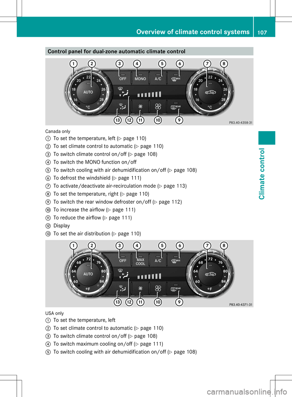 MERCEDES-BENZ SLS AMG ROADSTER 2014 Owners Manual Control panel for dual-zone automatic climate control
Canada only
:
To set the temperature, left (Y page 110)
; To set climate control to automatic (Y page 110)
= To switch climate control on/off (Y p MERCEDES-BENZ SLS AMG ROADSTER 2014 Owners Manual Control panel for dual-zone automatic climate control
Canada only
:
To set the temperature, left (Y page 110)
; To set climate control to automatic (Y page 110)
= To switch climate control on/off (Y p