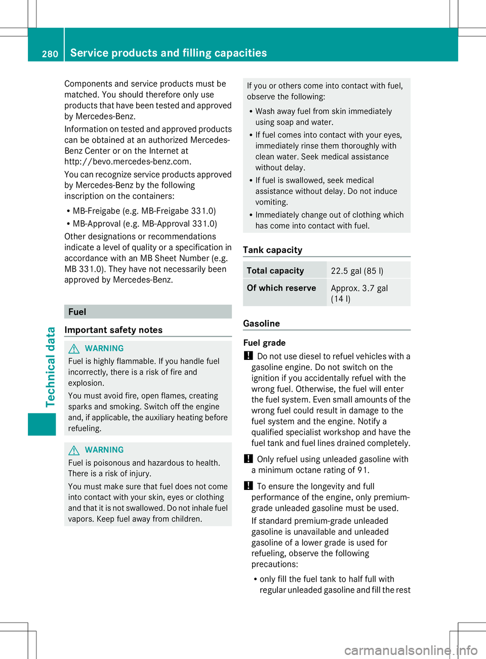 MERCEDES-BENZ SLS AMG ROADSTER 2014 Owners Manual Components and service products must be
matched. You should therefore only use
products that have been tested and approved
by Mercedes-Benz.
Information on tested and approved products
can be obtained MERCEDES-BENZ SLS AMG ROADSTER 2014 Owners Manual Components and service products must be
matched. You should therefore only use
products that have been tested and approved
by Mercedes-Benz.
Information on tested and approved products
can be obtained