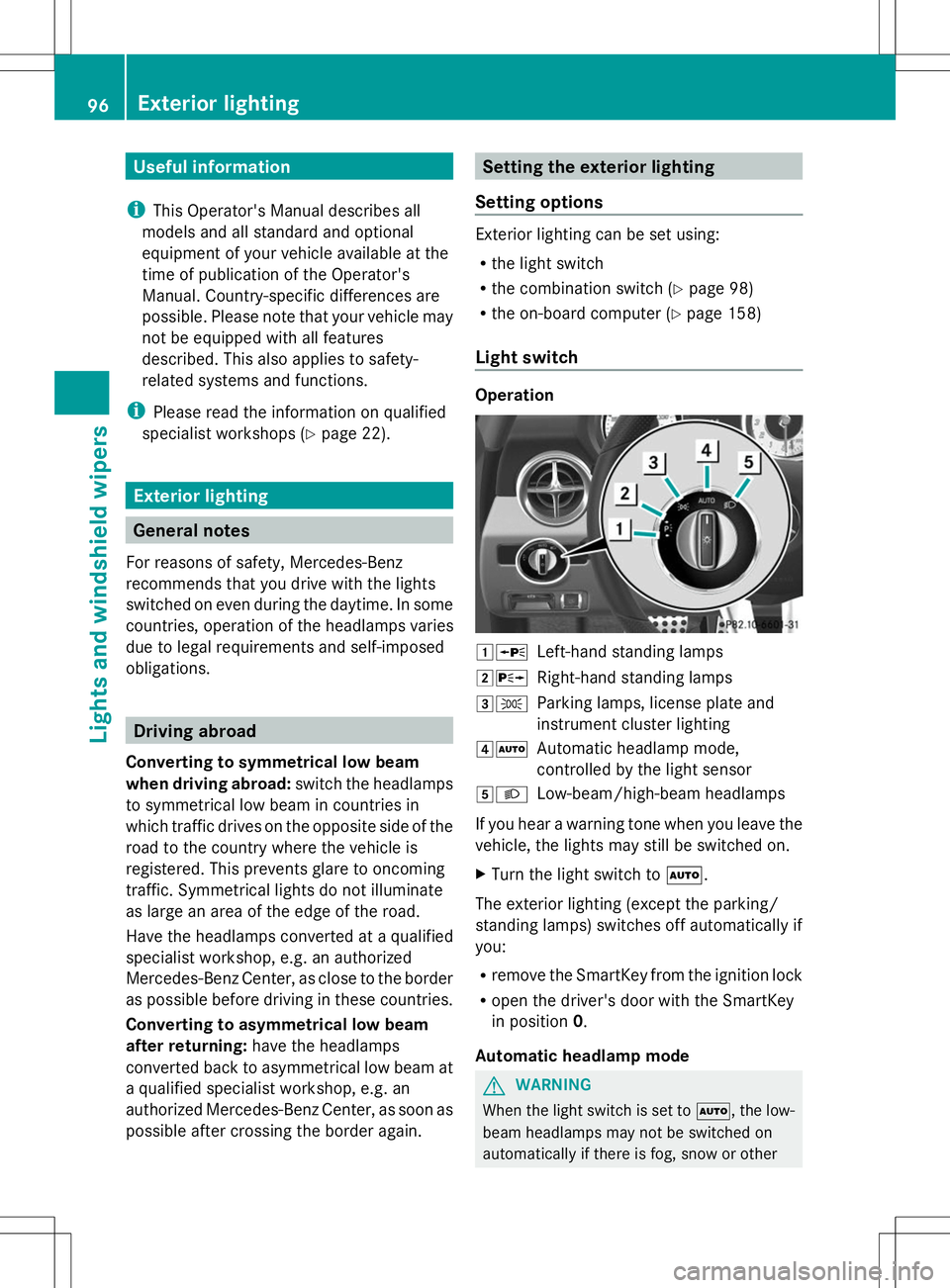MERCEDES-BENZ SLS AMG ROADSTER 2014  Owners Manual Useful information
i This Operator's Manual describes all
models and all standard and optional
equipment of your vehicle available at the
time of publication of the Operator's
Manual. Country-
