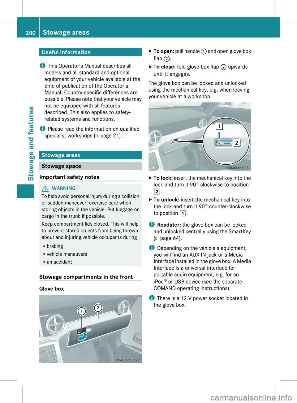 MERCEDES-BENZ SLS AMG ROADSTER 2012 Owners Manual Useful information
i This Operator's Manual describes all
models and all standard and optional
equipment of your vehicle available at the
time of publication of the Operator's
Manual. Country- MERCEDES-BENZ SLS AMG ROADSTER 2012 Owners Manual Useful information
i This Operator's Manual describes all
models and all standard and optional
equipment of your vehicle available at the
time of publication of the Operator's
Manual. Country-