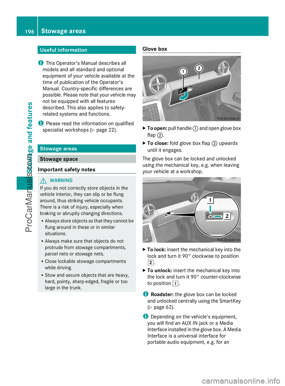 MERCEDES-BENZ SLS-CLASS 2013  Owners Manual Useful information
i This Operator's Manual describes all
models and all standard and optional
equipment of your vehicle available at the
time of publication of the Operator's
Manual. Country-