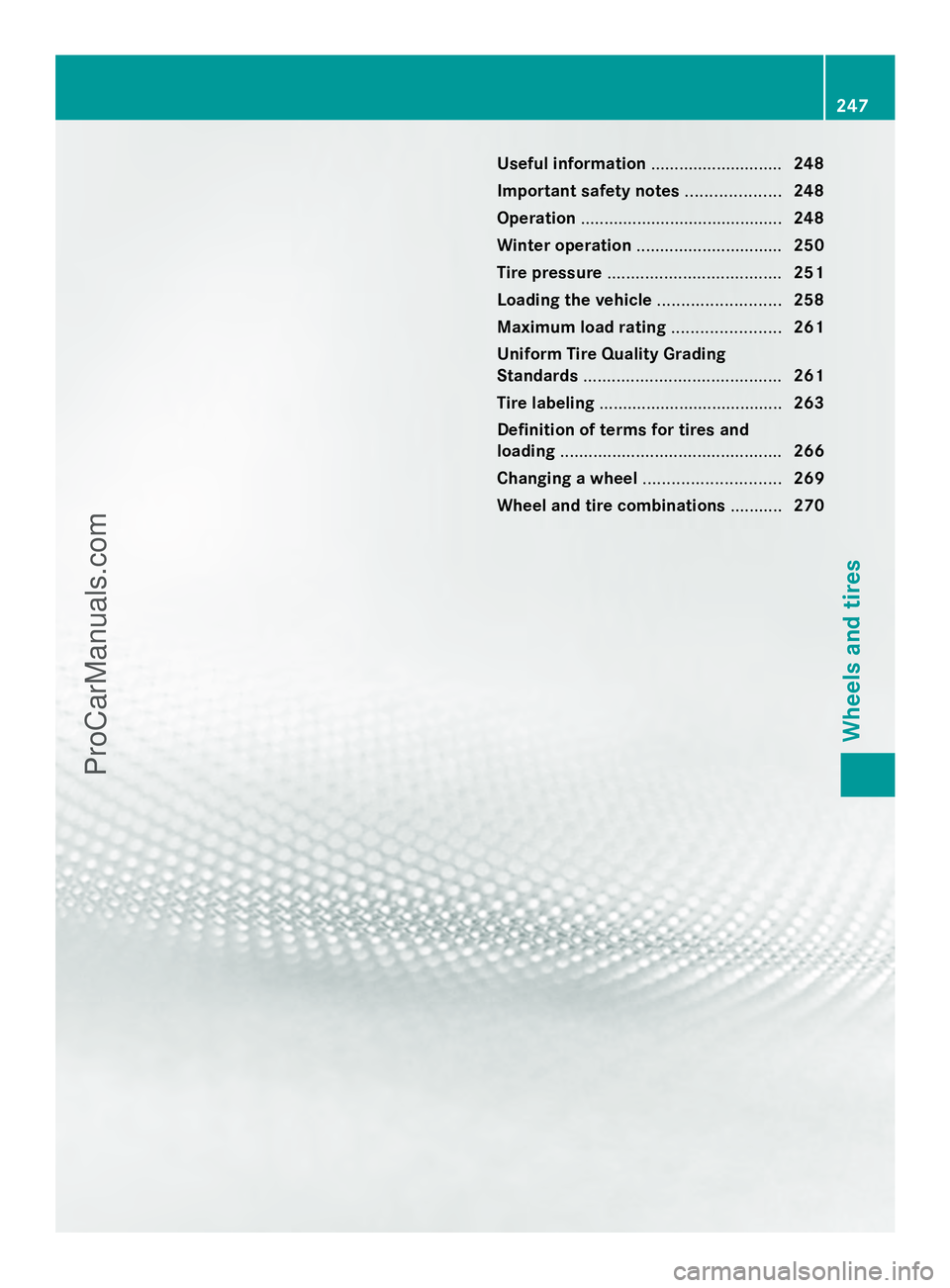 MERCEDES-BENZ SLS-CLASS 2013  Owners Manual Useful information
............................248
Important safety notes ....................248
Operation ........................................... 248
Winter operation ...........................