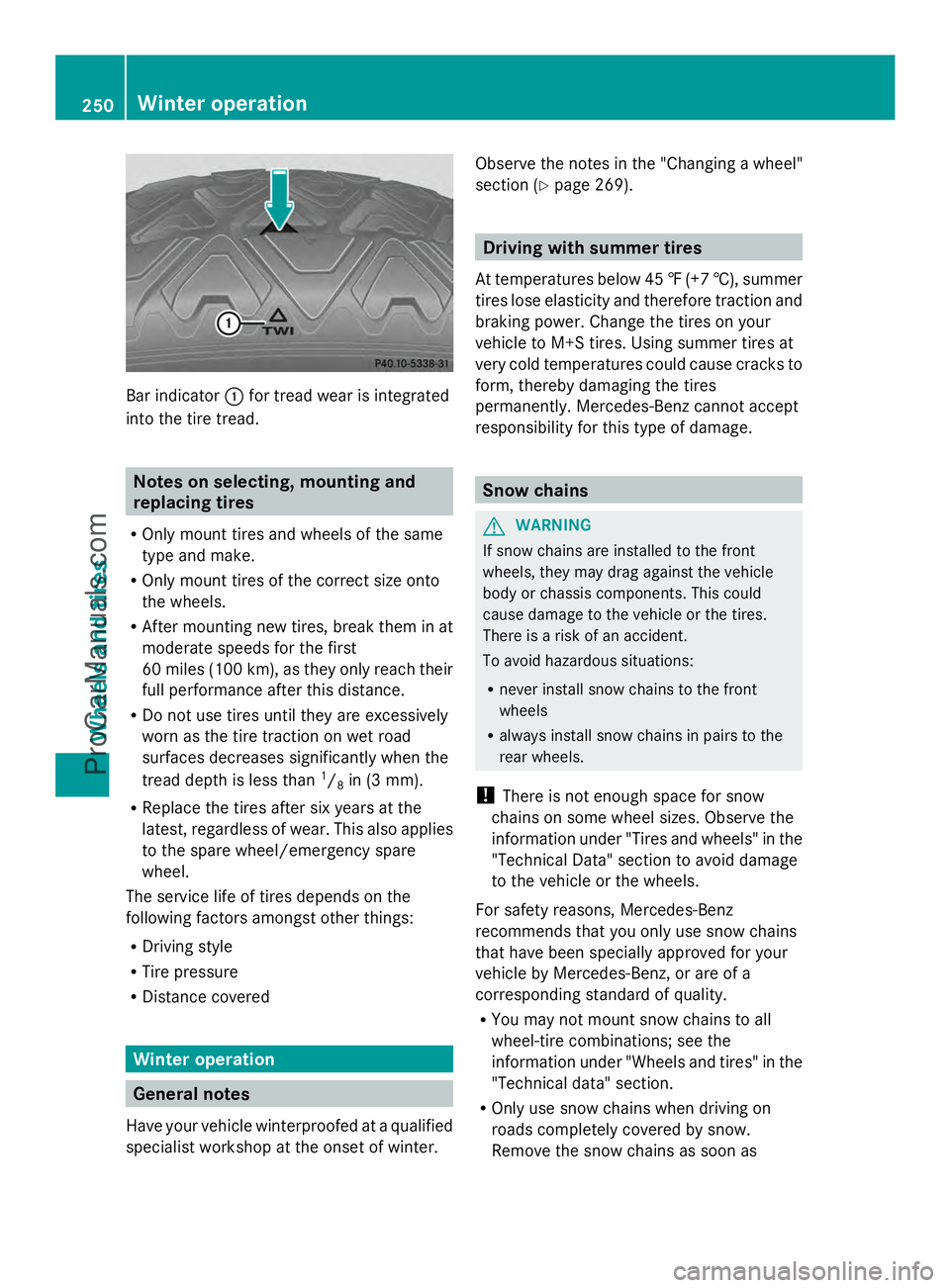 MERCEDES-BENZ SLS-CLASS 2013 Owners Manual Bar indicator
:for tread wear is integrated
into the tire tread. Notes on selecting, mounting and
replacing tires
R Only mount tires and wheels of the same
type and make.
R Only mount tires of the cor MERCEDES-BENZ SLS-CLASS 2013 Owners Manual Bar indicator
:for tread wear is integrated
into the tire tread. Notes on selecting, mounting and
replacing tires
R Only mount tires and wheels of the same
type and make.
R Only mount tires of the cor