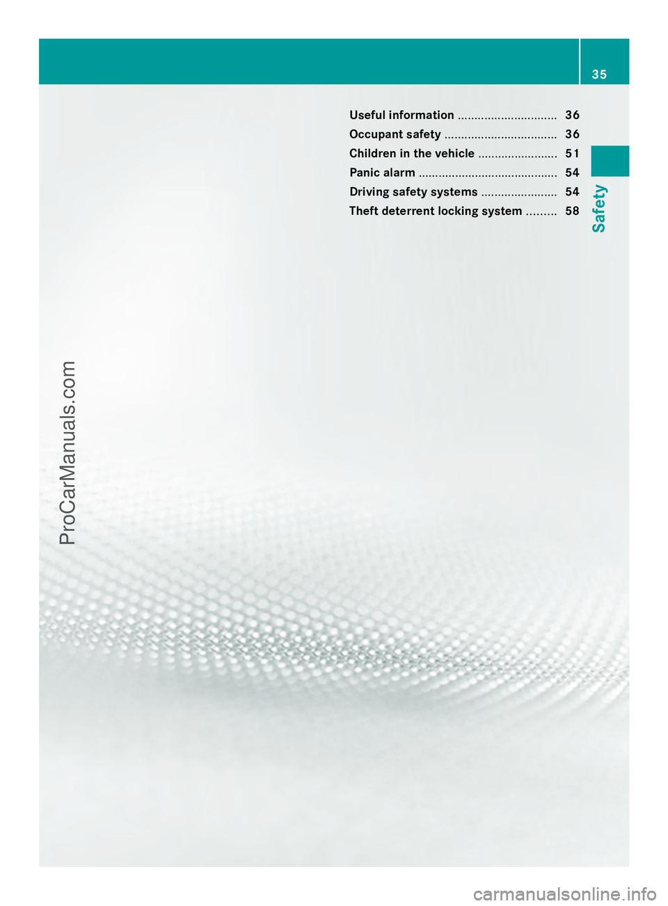 MERCEDES-BENZ SLS-CLASS 2013 Owners Guide Useful information
..............................36
Occupant safety .................................. 36
Children in the vehicle ........................51
Panic alarm ............................... MERCEDES-BENZ SLS-CLASS 2013 Owners Guide Useful information
..............................36
Occupant safety .................................. 36
Children in the vehicle ........................51
Panic alarm ...............................
