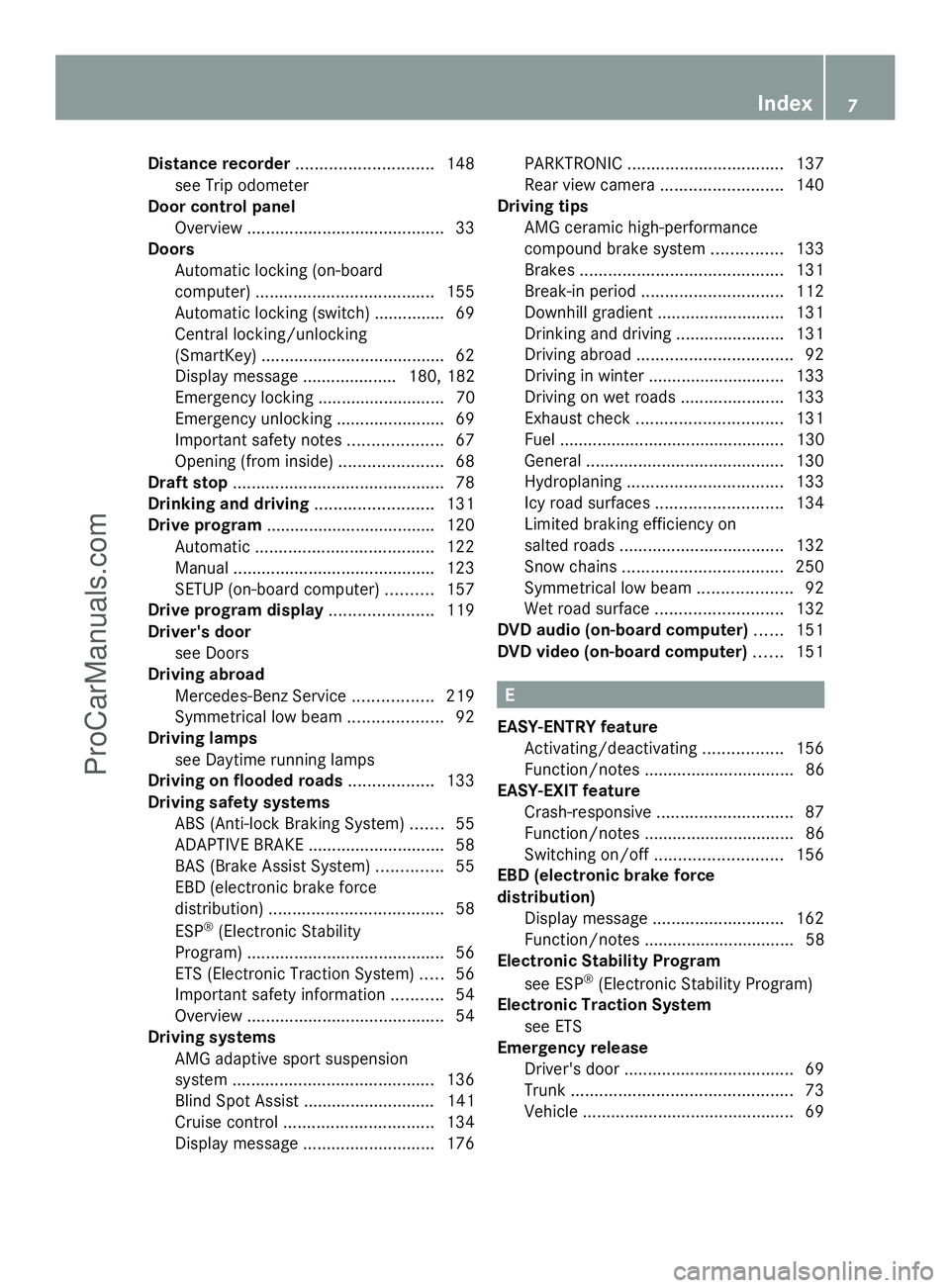 MERCEDES-BENZ SLS-CLASS 2013  Owners Manual Distance recorder
............................. 148
see Trip odometer
Door control panel
Overview .......................................... 33
Doors
Automatic locking (on-board
computer) ............