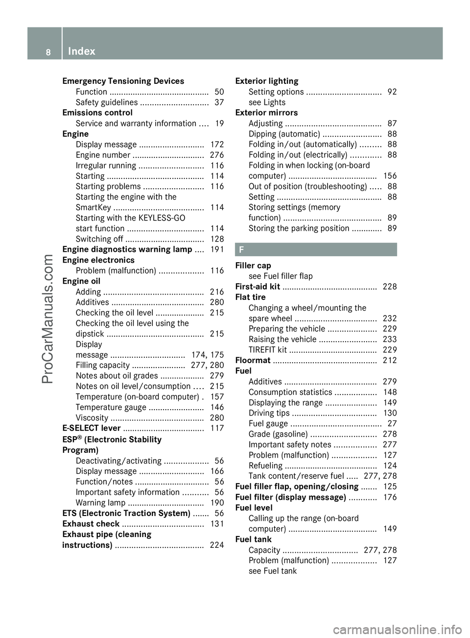 MERCEDES-BENZ SLS-CLASS 2013  Owners Manual Emergency Tensioning Devices
Function .......................................... .50
Safety guideline s............................. 37
Emissions control
Service and warranty information ....19
Engine