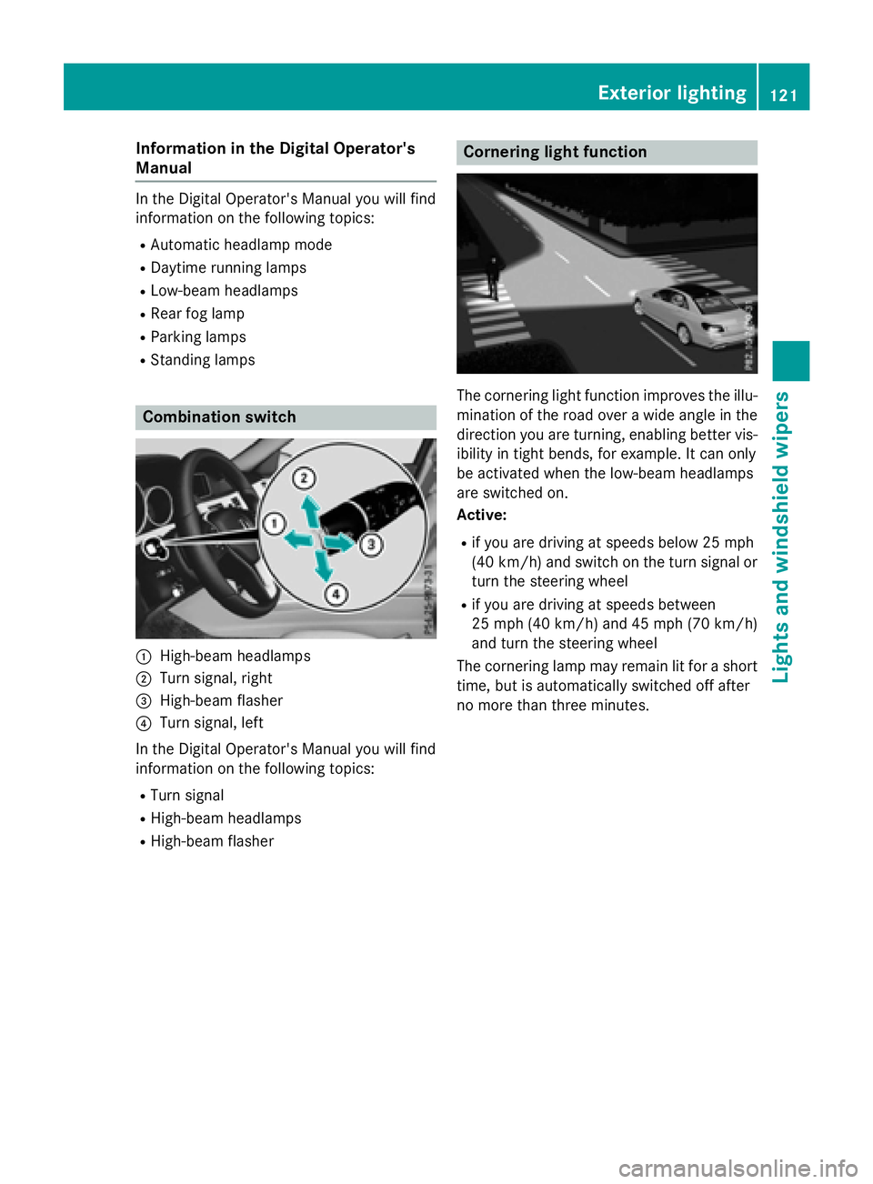 MERCEDES-BENZ WAGON 2016 Owners Manual Information in the Digital Operator's
Manual
Inthe Digital Operator's Manual you willfind
information on the following topics:
RAutomat icheadlamp mode
RDaytime running lamps
RLow-beam headlam MERCEDES-BENZ WAGON 2016 Owners Manual Information in the Digital Operator's
Manual
Inthe Digital Operator's Manual you willfind
information on the following topics:
RAutomat icheadlamp mode
RDaytime running lamps
RLow-beam headlam