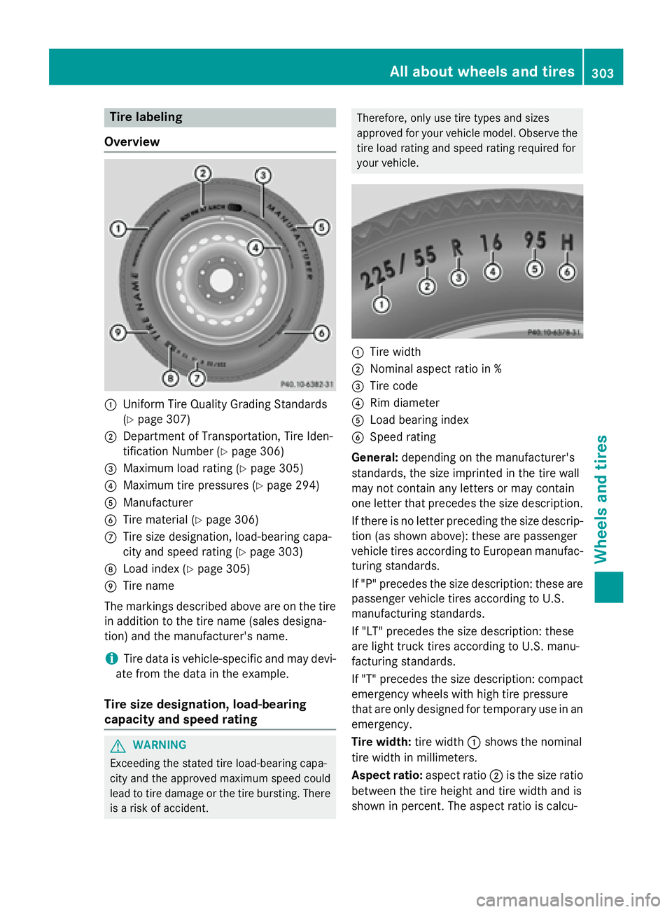 MERCEDES-BENZ WAGON 2016  Owners Manual Tire labeling
Overview
:Uniform Tire Quality Grading Standards
(
Ypage 307)
;Department of Transportation, Tire Iden-
tification Number (
Ypage 306)
=Maximum load rating (Ypage 305)
?Maximum tire pres