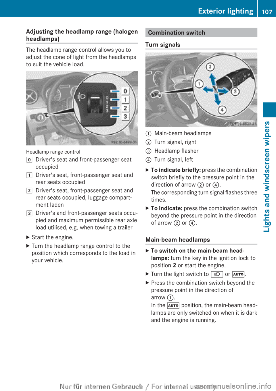 MERCEDES-BENZ A CLASS 2012 Owners Manual Adjusting the headlamp range (halogen
headlamps)
The headlamp range control allows you to
adjust the cone of light from the headlamps
to suit the vehicle load.
Headlamp range control
g
Driver's se MERCEDES-BENZ A CLASS 2012 Owners Manual Adjusting the headlamp range (halogen
headlamps)
The headlamp range control allows you to
adjust the cone of light from the headlamps
to suit the vehicle load.
Headlamp range control
g
Driver's se
