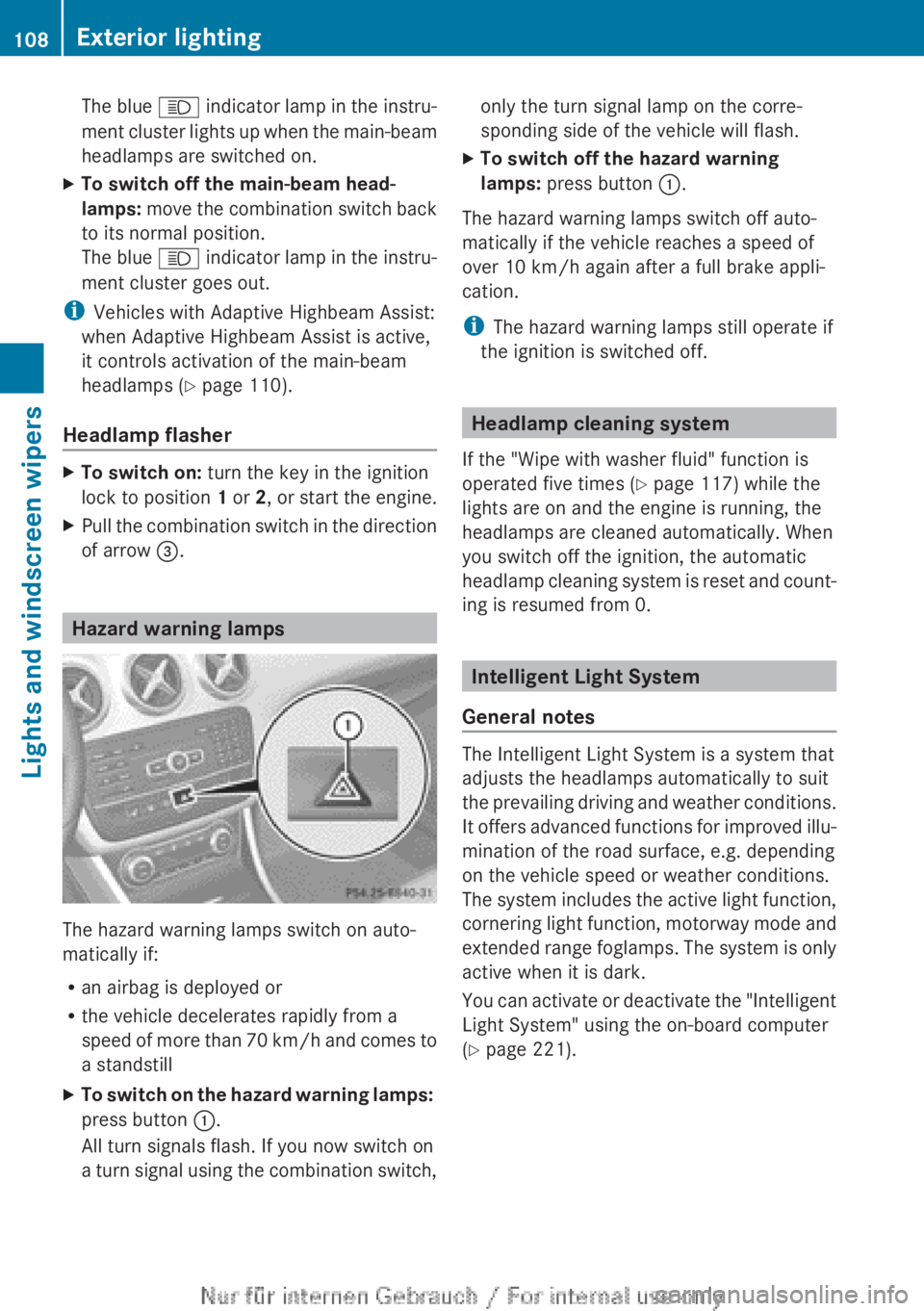 MERCEDES-BENZ A CLASS 2012 Owners Manual The blue
K indicator lamp in the instru-
ment cluster lights up when the main-beam
headlamps are switched on.
X To switch off the main-beam head-
lamps:
move the combination switch back
to its no MERCEDES-BENZ A CLASS 2012 Owners Manual The blue
K indicator lamp in the instru-
ment cluster lights up when the main-beam
headlamps are switched on.
X To switch off the main-beam head-
lamps:
move the combination switch back
to its no