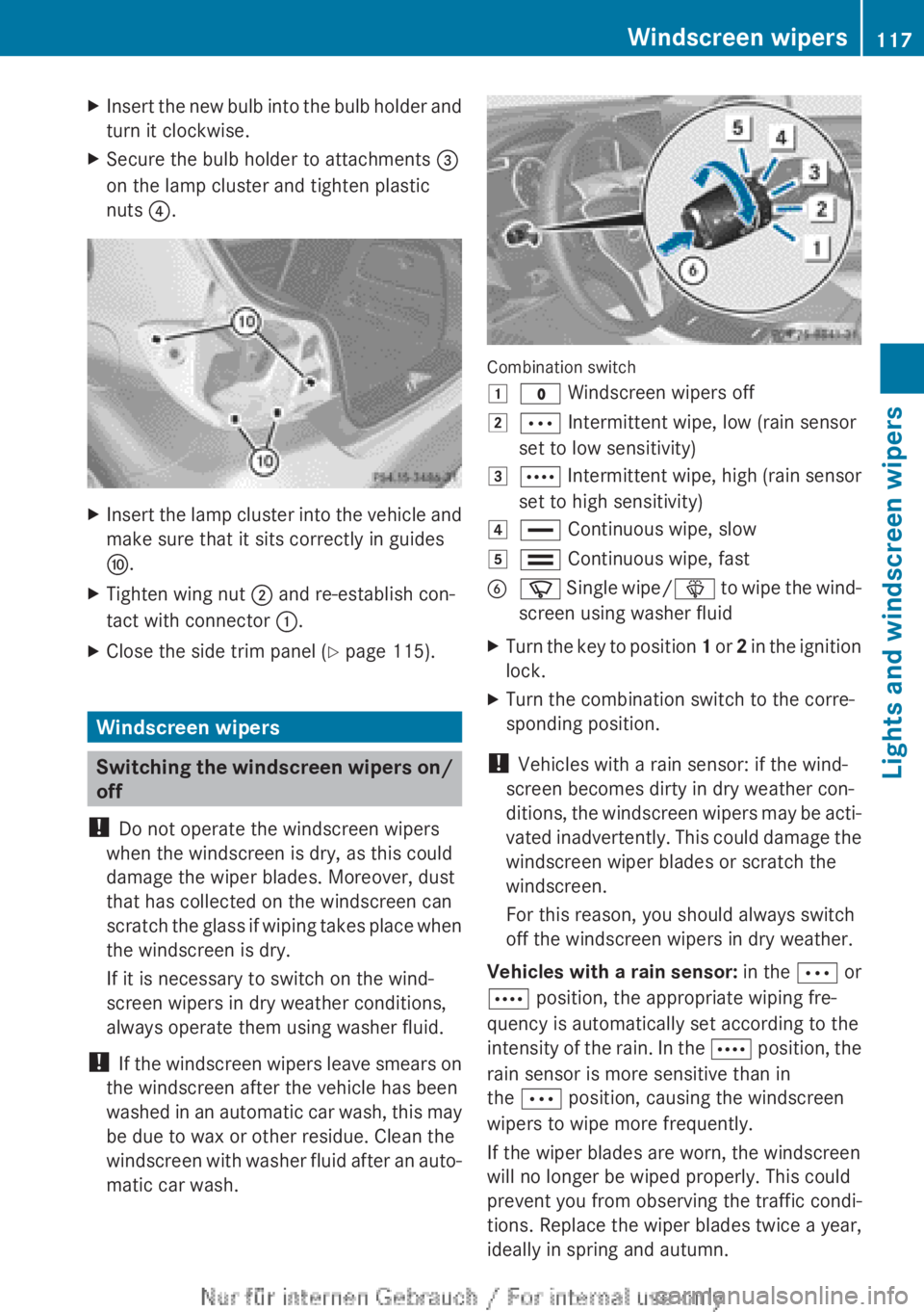 MERCEDES-BENZ A CLASS 2012 Owners Manual X
Insert the new bulb into the bulb holder and
turn it clockwise.
X Secure the bulb holder to attachments =
on the lamp cluster and tighten plastic
nuts ?. X
Insert the lamp cluster into the vehicle a MERCEDES-BENZ A CLASS 2012 Owners Manual X
Insert the new bulb into the bulb holder and
turn it clockwise.
X Secure the bulb holder to attachments =
on the lamp cluster and tighten plastic
nuts ?. X
Insert the lamp cluster into the vehicle a