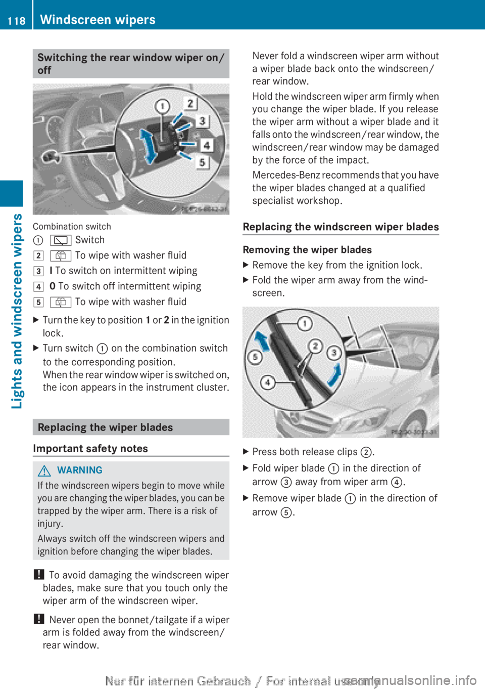MERCEDES-BENZ A CLASS 2012 Owners Manual Switching the rear window wiper on/
off
Combination switch
:
è Switch
2 ô To wipe with washer fluid
3 I To switch on intermittent wiping
4 0 To switch off intermittent wiping
5 ô To wipe with washe MERCEDES-BENZ A CLASS 2012 Owners Manual Switching the rear window wiper on/
off
Combination switch
:
è Switch
2 ô To wipe with washer fluid
3 I To switch on intermittent wiping
4 0 To switch off intermittent wiping
5 ô To wipe with washe