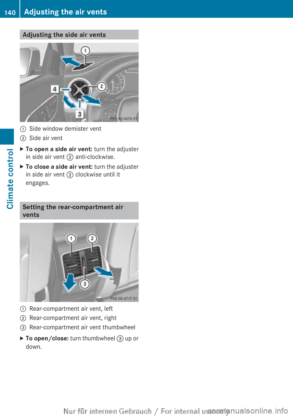 MERCEDES-BENZ A CLASS 2012 Owners Manual Adjusting the side air vents
:
Side window demister vent
; Side air vent
X To open a side air vent: turn the adjuster
in side air vent ; anti-clockwise.
X To close a side air vent: turn the adjuste MERCEDES-BENZ A CLASS 2012 Owners Manual Adjusting the side air vents
:
Side window demister vent
; Side air vent
X To open a side air vent: turn the adjuster
in side air vent ; anti-clockwise.
X To close a side air vent: turn the adjuste